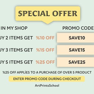 May include: A yellow and peach colored graphic with the text "SPECIAL OFFER" in a speech bubble. The graphic lists discounts for buying multiple items in a shop. The text reads "BUY 2 ITEMS GET %10 OFF", "BUY 3 ITEMS GET %15 OFF", and "BUY 5 ITEMS GET %25 OFF". The graphic also includes promo codes for each discount: "SAVE10", "SAVE15", and "SAVE25". The text at the bottom reads "%25 OFF APPLIES TO A PURCHASE OF OVER 5 PRODUCT ENTER PROMO CODE DURING CHECKOUT ArtPrintsSchool"