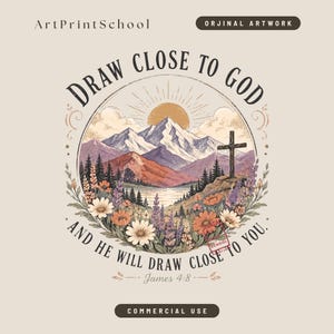 May include: A circular illustration featuring a mountain landscape with a cross, flowers, and the text "DRAW CLOSE TO GOD AND HE WILL DRAW CLOSE TO YOU. James 4:8." The artwork has a vintage style with a warm color palette.