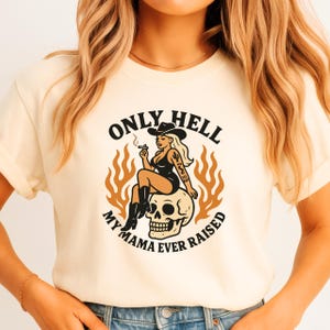 Only Hell My Mama Ever Raised PNG, Retro Cowgirl Skull T-Shirt Design, Western Pin-Up Sublimation Art, cowboy howdy Quote, Outlaw Clipart