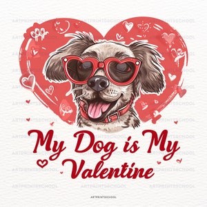 Valentine Dog Png, My Dog is My Valentine Clipart, Dog Sublimation, Sublimation Design Cute Dog Clipart, Valentines Day Dog Digital Download