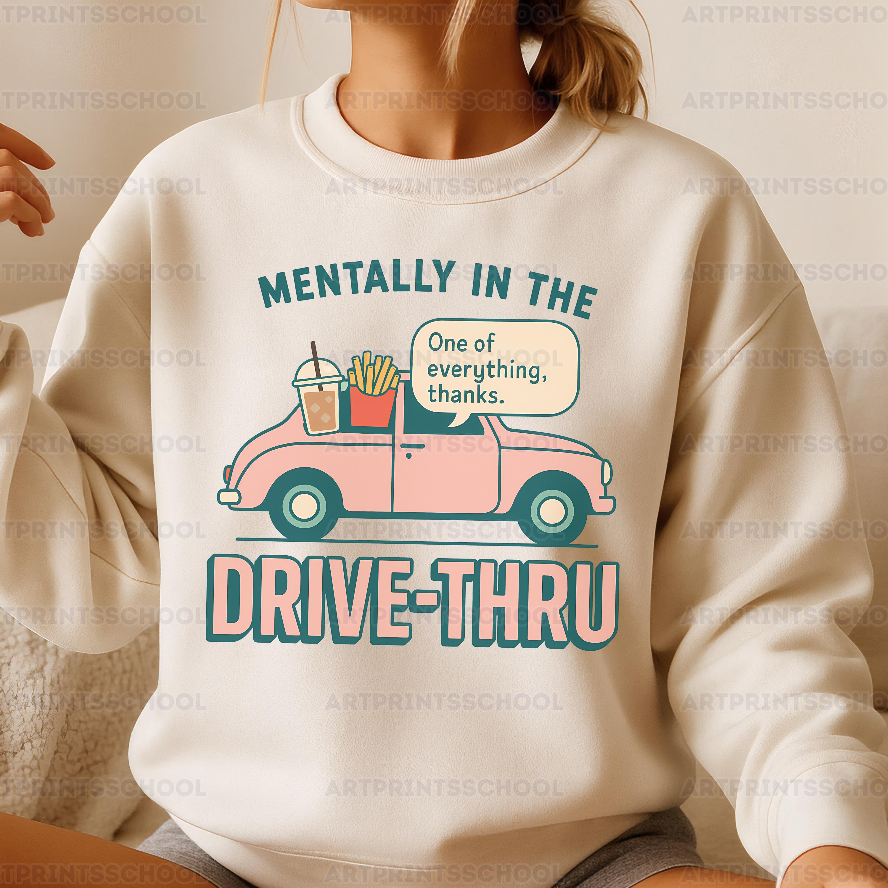 Mentally in the Drive-thru PNG: Funny Relatable Design (digital ...