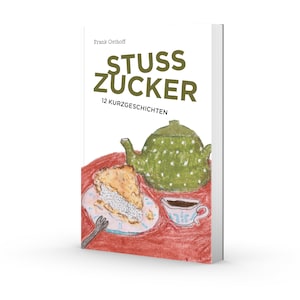 Stusszucker. 12 short stories by Frank Osthoff.