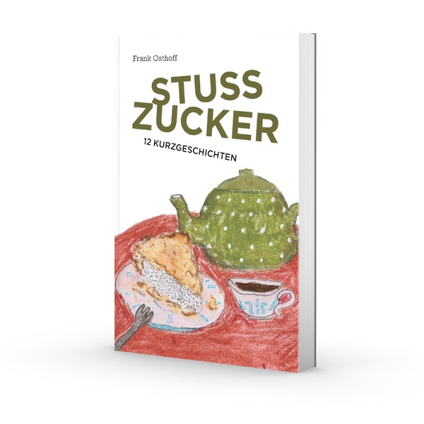 Stusszucker. 12 Kurzgeschichten von Frank Osthoff.