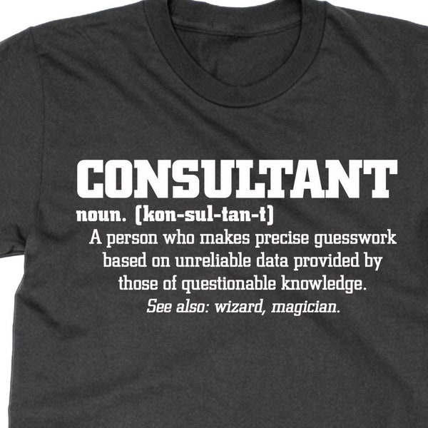 Consultant definition t shirt, offficer sueprviser manager secret santa  ,