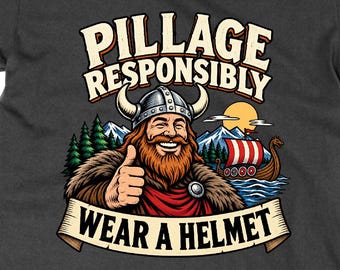 Pillage Responsibly Wear a Helmet Funny Viking T Shirt, Norse Gift