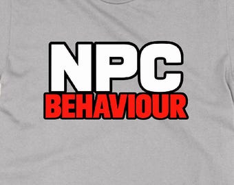 NPC Behaviour Funny Gaming T Shirt, Gamer Meme Gift