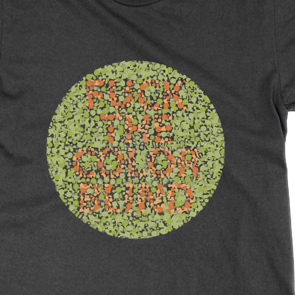 F*** The Color Blind t shirt, colour blind tee colorblind shirt funny joke top gift for him novelty top