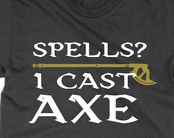 Spells? I Cast Axe t shirt, dungeons + dragons DM GM Dungeon Master  ,
