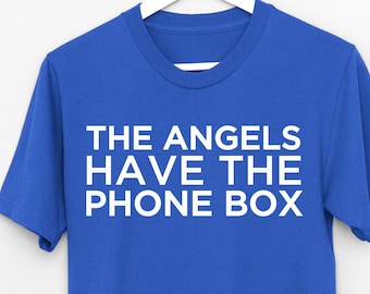 The Angels Have the Phone Box t shirt,  sci fi    funny nerd shirt
