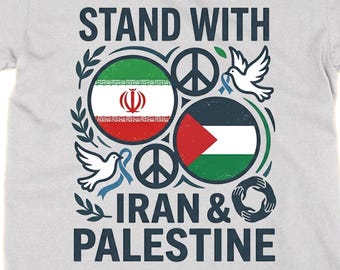Stand With Iran And Palestine Shirt, Solidarity Tee, Political Activism Gift