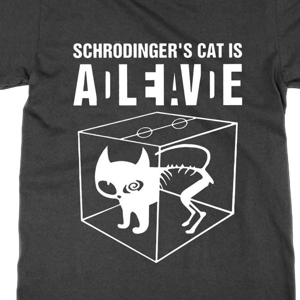 Schrodinger's Cat t shirt, Dead or Alive tee cool science top shirt