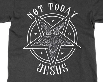 Not Today Jesus t shirt, funny pagan satanist top parody of not today Satan