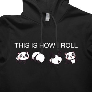 This Is How I Roll hoodie, linda capucha unisex de dibujos animados panda