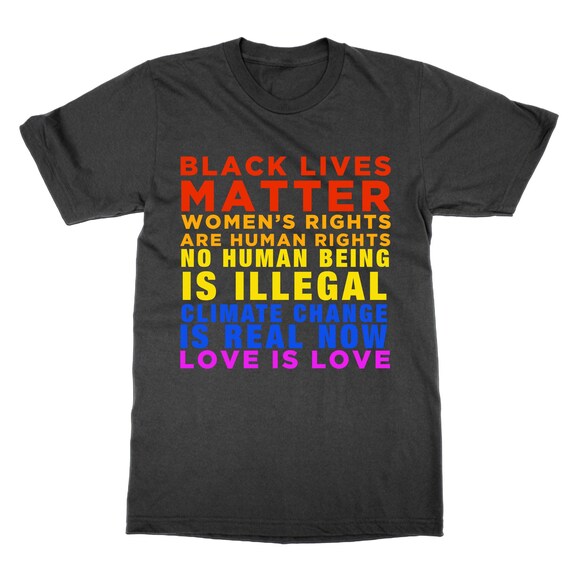 Black Lives Matter NO HUMAN is ILLEGAL t shirt, BlM protest politics