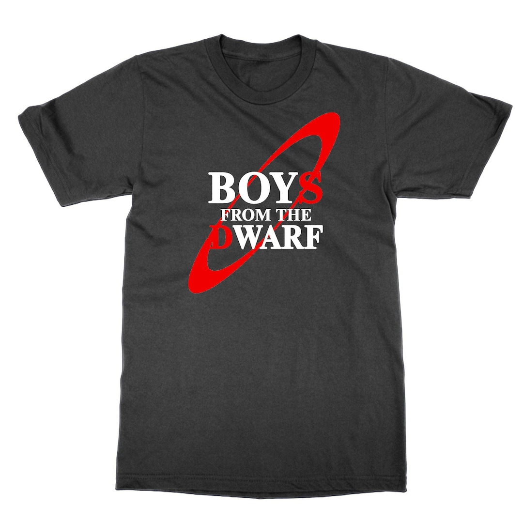 Boys From the Dwarf T Shirt, Red Dwarf Sci Fi Science Fiction TV