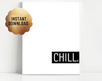 Chill Wall Art Print | Minimalist Chill Typography Poster | Printable Download, Chill Text Design for Home Decor