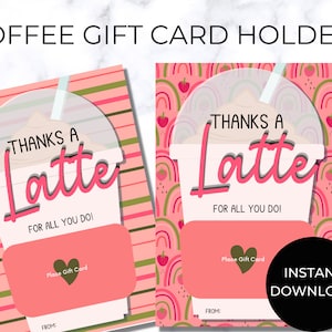 Thanks a Latte Gift Card Holder, Teacher Appreciation, Gift for Employee, Instant Download, Printable Gift Card Holder
