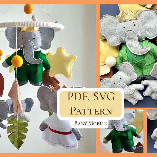 PDF Babar baby mobile pattern / Elephant baby mobile / Felt easy sewing pattern / Elephant nursery / Hand sewing pattern / SVG included