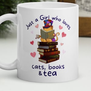 Just a girl who loves cats books tea mug gift for funny cat mug, cat coffee mug, cat mom, cat dad mug, cat lovers gift, cartoon cat