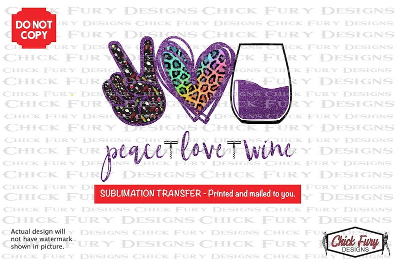 Sublimation Print Peace Wine Love for your favorite Wino or Sommelier Our Design printed and Mailed to you to press at home
