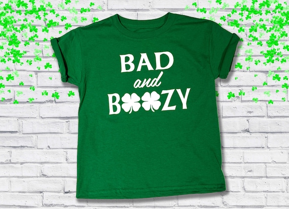 Saint Patricks Day Shirts - Bad and Boozy -funny- Lucky Shirt - Shamrock Shirt - Mens - Women's Shirts - St Patrick - Irish - Ireland