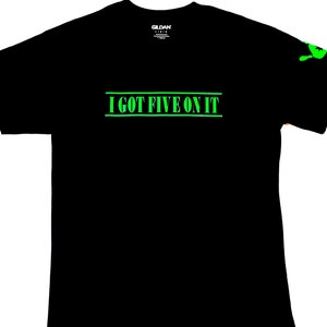 I Got Five On It T-shirt