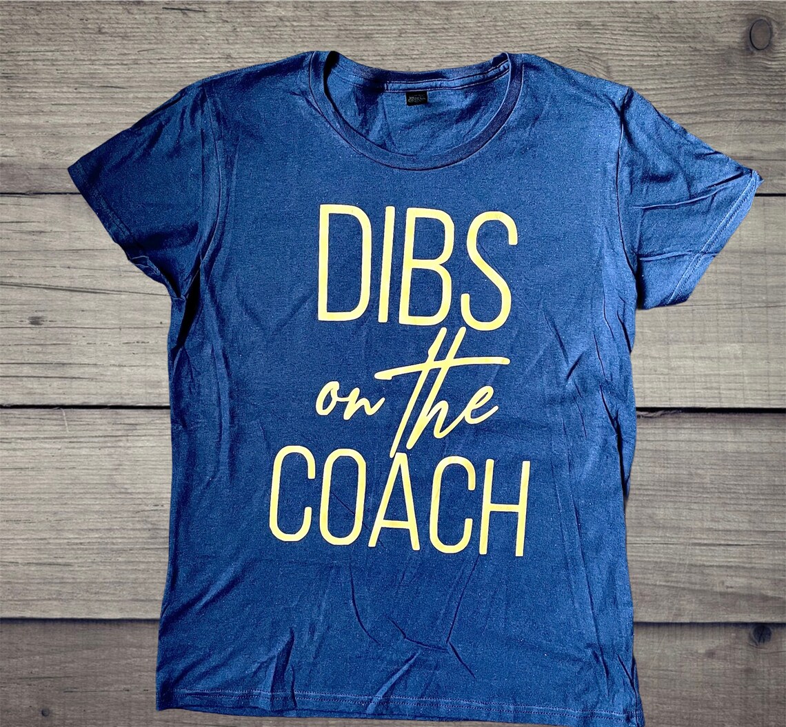 Dibs on the Coach Shirt/coaches Wife Shirt/coach/sports Etsy UK