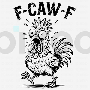 Könnte beinhalten: Schwarz-Weiß-Illustration eines erschrockenen Hahns mit dem Text "F-CAW-F" darüber. Der Hahn hat große Augen, einen offenen Schnabel und ist im Schritt. Der untere Teil des Bildes enthält Dateitypoptionen: SVG EPS DXF PDF PNG AI JPG.