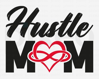 Hustle Mom SVG: Hustle Hard Clipart for Cricut (Digital Download)