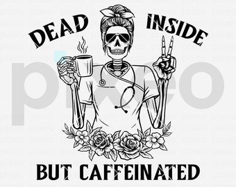 Dead Inside But Caffeinated Nurse Skull SVG, Medical Clipart (Digital Download)