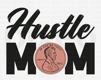 Hustle Mom SVG: Hustle Hard Clipart for Cricut (Digital Download)