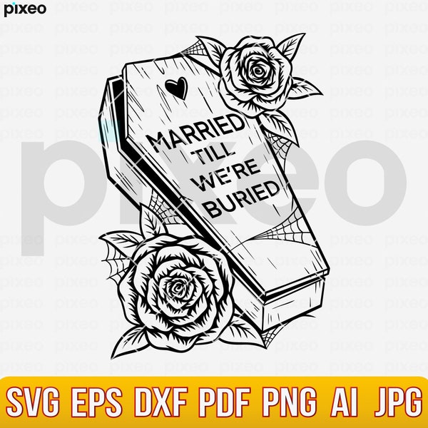 Married Until We Buried Svg, Skull Lovers Svg, Halloween Coffins Svg, Married Couple Svg, Floral Coffin Svg, Gothic Love, Couples Halloween