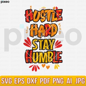 May include: A motivational quote in a graphic style with the text "Hustle Hard Stay Humble" in yellow and red lettering with decorative hearts and swirls.