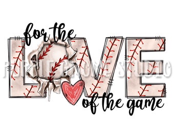 For The Love Of The Game, For The Love Of Baseball, Baseball, Sublimation, PNG, 300DIP, Instant Download