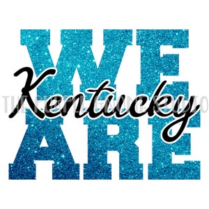 We Are Kentucky, Kentucky Wildcats, Kentucky Sports, Kentucky, Wildcats, PNG File, Sublimation File, Digital File, 300DPI, Instant Download