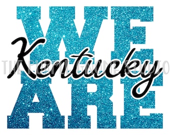 We Are Kentucky, Kentucky, Wildcats, PNG, Sublimation, Digital, 300DPI, Instant Download