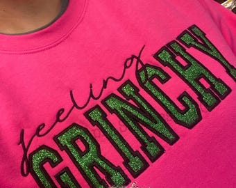 FEELING GRINCHY glitter applique sweatshirt, Christmas sweatshirt, Gildan sweatshirt, holiday,