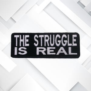 The Struggle Is Real - Embroidered Patch Iron-On / Sew-On Decorative Badge Emblem Souvenir Novelty Applique Funny Humor for Jackets Clothing