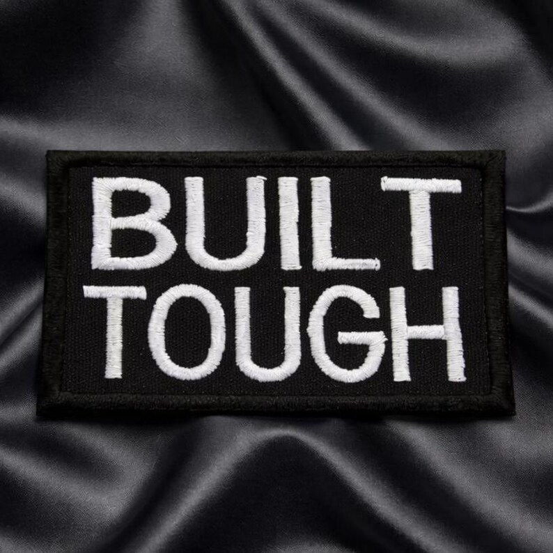 Built Tough Patch/Iron-On Patch/Funny Sayings/Sarcastic Dark Humor Gift/Embroidered Sew-On Applique for Clothing Vests/Jackets Backpacks image 1