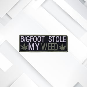 Parche bordado "Bigfoot Stole My Weed" para planchar o coser, aplique personalizado, divertido y sarcástico, para chaleco, chaqueta, ropa y mochila, con humor de Sasquatch.