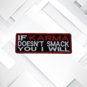 If Karma Doesn&#39;t Smack You I Will Patch Embroidered DIY Iron-on Custom Applique Vest Clothing Costume Backpack, Funny Sarcastic Humor Gift