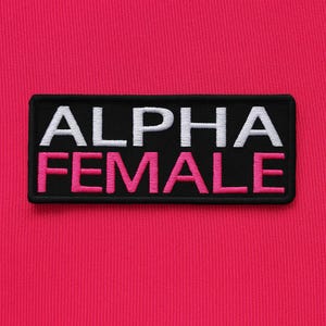 Alpha Female Patch/Iron-On Patch/Embroidered Sew-On Applique for Jacket, Backpack, Vest, Biker Patches/Funny Patch/Sarcastic Humor Gift