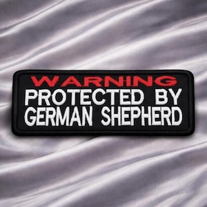WARNING: Protected by German Shepherd Patch/Iron-On Patch/Dog Breeds, K9 Gifts/Embroidered Sew-On Appliqué for Jackets/Vest, Bags, Collars