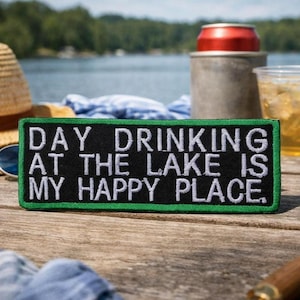 Day Drinking at the Lake Patch – Funny Iron-On Embroidered Applique for Vest, Cooler Bag, Lake Life Gift, Cabin Badge, Summer Vibes