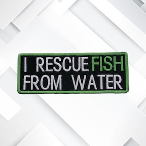 I Rescue Fish From Water Embroidered Patch Iron On/Sew On Custom Badge Name Tag for Jeans Vest Jacket Clothing Bags - Funny Fishing Humor