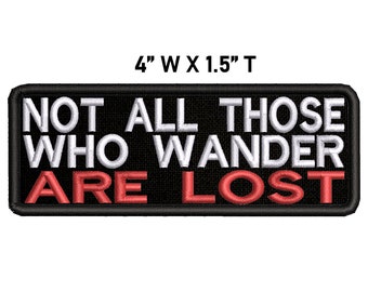 Not All Those Who Wander Are Lost Embroidered Patch Iron-On/Sew-On Badge Emblem Name Tag Applique for Vest Jacket Jeans Clothing Gear