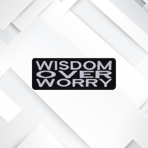 Wisdom Over Worry - Embroidered Patch Iron-On / Sew-On 4" W x 1.5" T Decorative Biker Badge Emblem Gear Applique Funny Humor