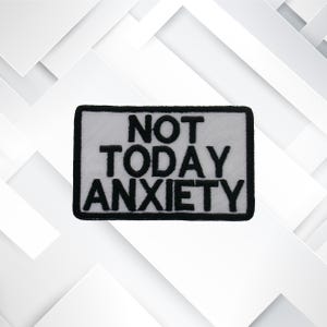 Iron-On Not Today Anxiety Patch/Embroidered Sew-On Applique for Jackets/Clothing/Backpacks/Sarcastic Patch/Funny Sayings Patch/Biker Patch
