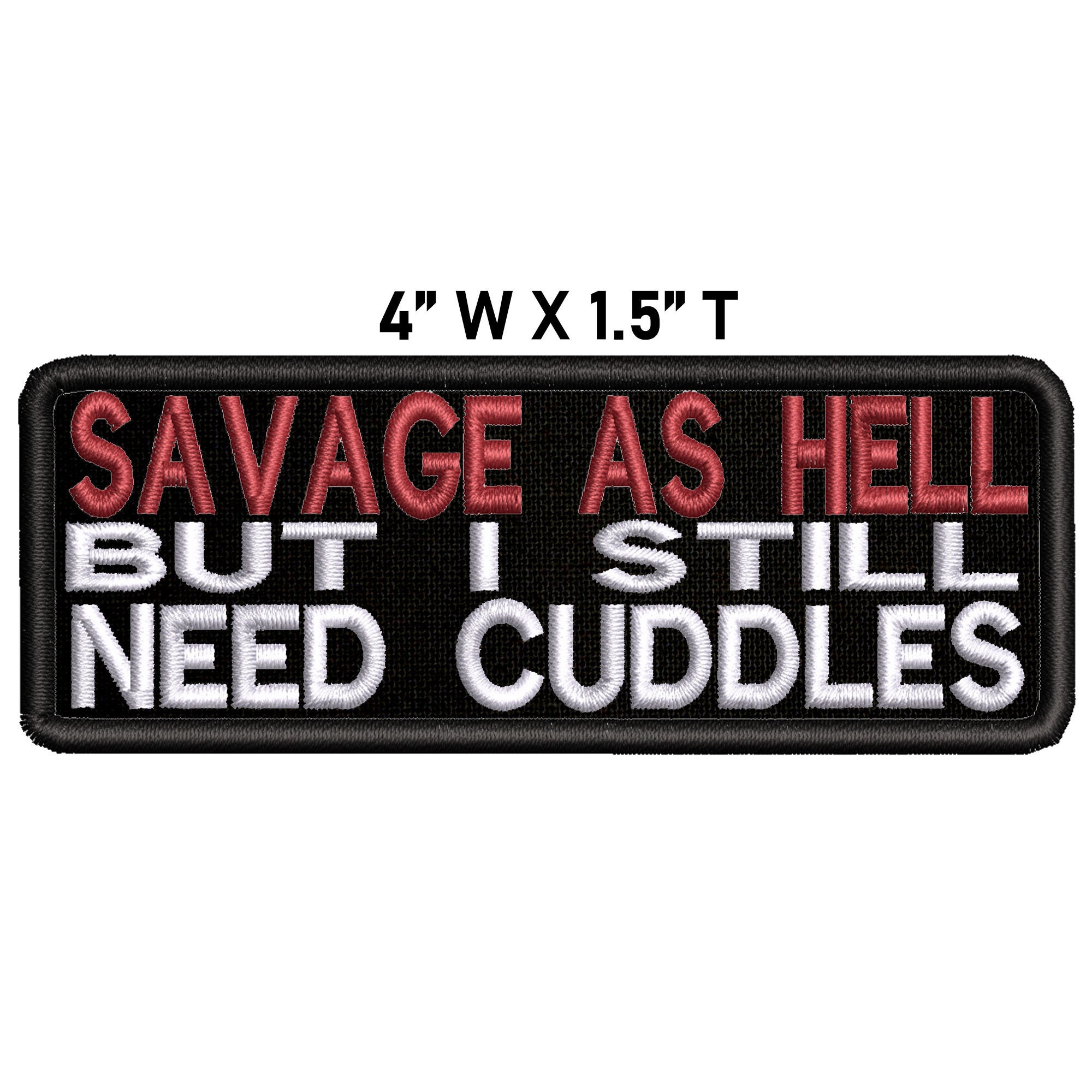 Savage As Hell But I Still Cuddles Patch - Etsy