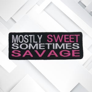 Mostly Sweet - Sometimes Savage Embroidered Patch Iron-On/Sew-On Funny Humor Badge Name Tag Applique for Vest Jacket Jeans Clothing Gear